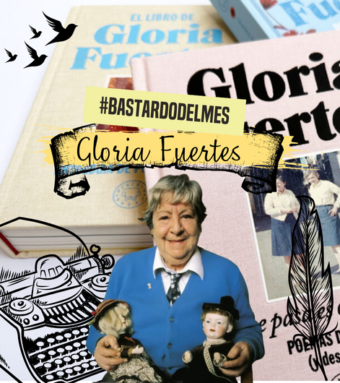 #BASTARDODELMES
Gloria Fuertes