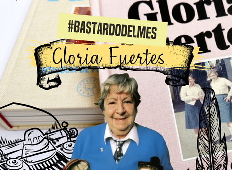 #BASTARDODELMES
Gloria Fuertes